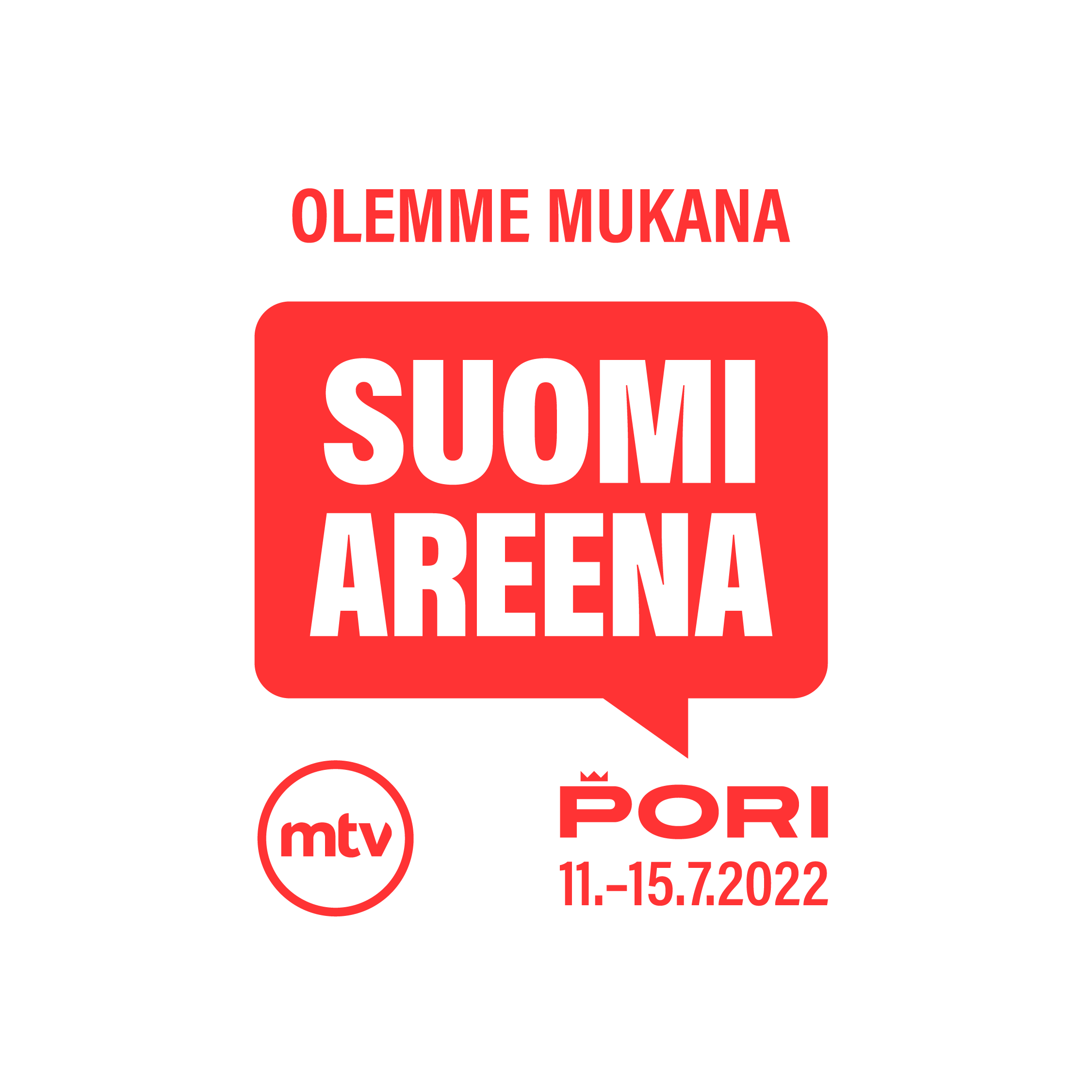 Kuvassa punainen SuomiAreena-puhekuplalogo ja teksti Olemme mukana. Pori 11.-15.2022.