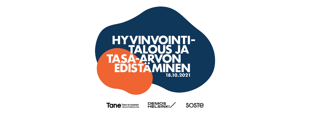 Hyvinvointitalos ja tasa-arvon edistäminen 18.10.2021 -teksti ja järjestäjien logot Tane, Demos Helsinki sekä Soste ry.